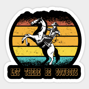 Let There Be Cowboys Sticker